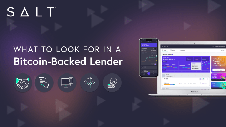 Salt Lending: What To Look For In A Bitcoin Backed Lender