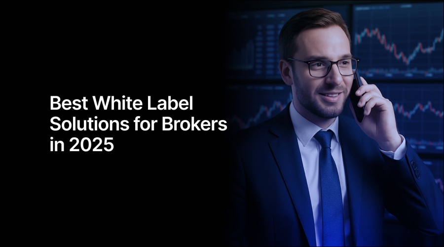 Best white label solutions for brokers in 2025