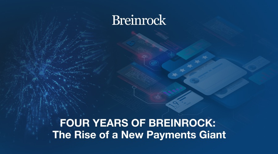 4 years of breinrock: the rise of a new payments giant