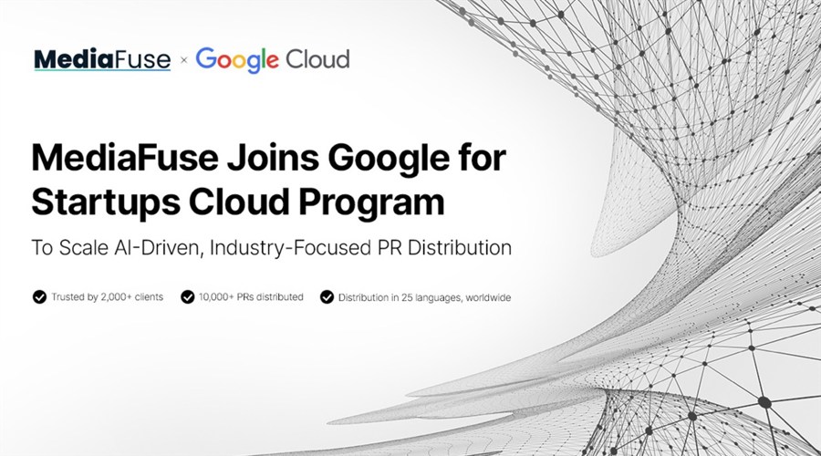 Mediafuse joins google for startups cloud program to scale ai driven, pr distribution