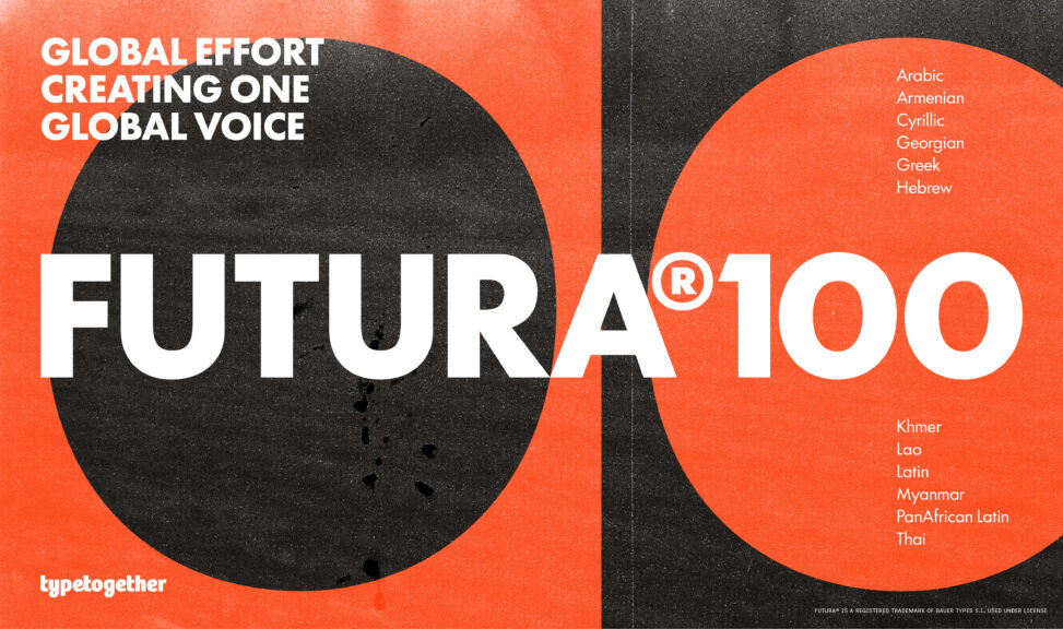 Futura®100 — a typography icon, reimagined for global brands. a new multiscript typeface project by typetogether type foundry.