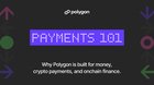 Payments 101: why polygon is built for money, crypto payments, and onchain finance