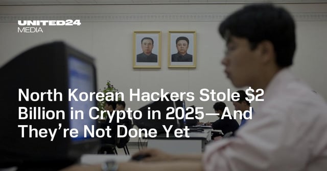 North korean hackers stole $2 billion in crypto in 2025—and they’re not done yet