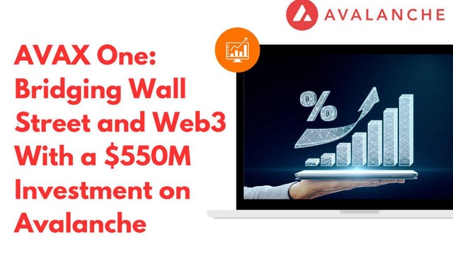 Avax one: bridging wall street and web3 with a $550m investment on avalanche