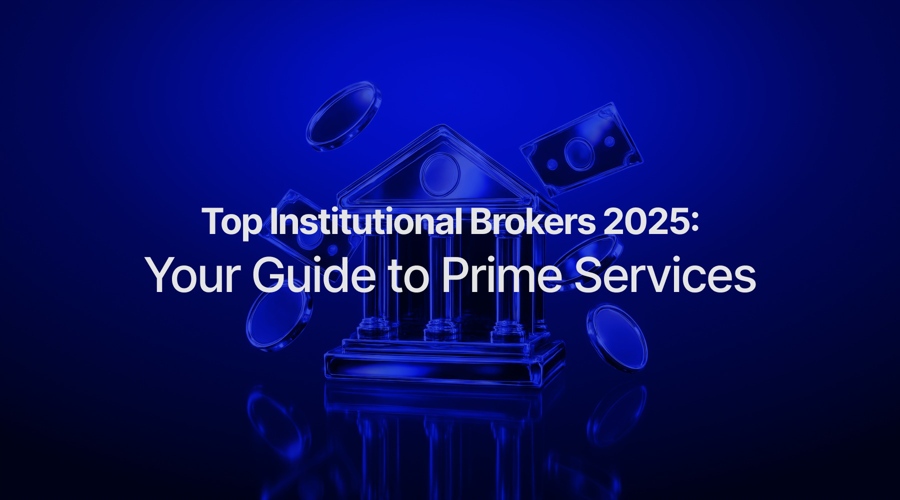 Top institutional brokers 2025: your guide to prime brokerage services