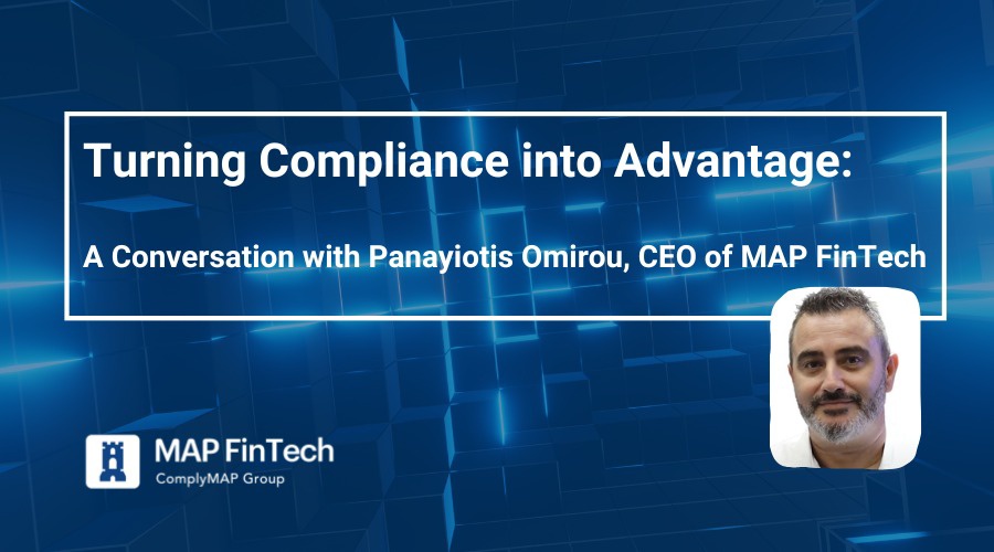 Turning compliance into advantage: a conversation with panayiotis omirou, ceo of map fintech