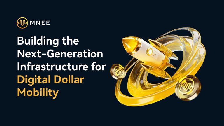Mnee: building the next generation infrastructure for digital dollar mobility