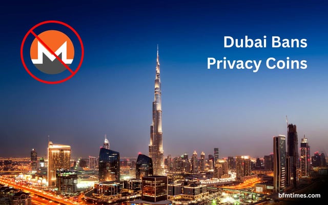 Dubai bans privacy coins under new digital asset rules 2026