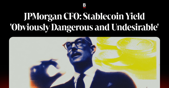 Jpmorgan cfo: stablecoin yield 'obviously dangerous and undesirable'