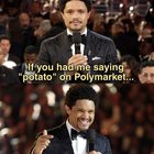 Trevor noah jokes about winning someone a lot of momey on polymarket after saying "potato" at the grammys
