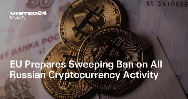 Eu prepares sweeping ban on all russian cryptocurrency activity