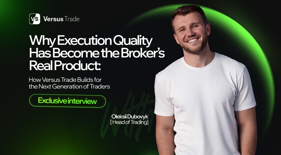 Why execution quality has become the broker’s real product: how versus trade builds for the next generation of traders