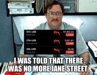 I was told that there was no more jane street