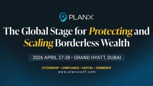 Planx 2026: the dubai conference for protecting and scaling borderless wealth