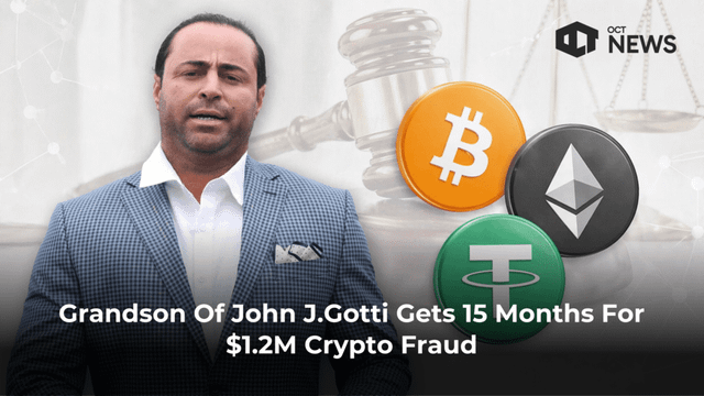 Grandson of john j.gotti gets 15 months for $1.2m crypto fraud