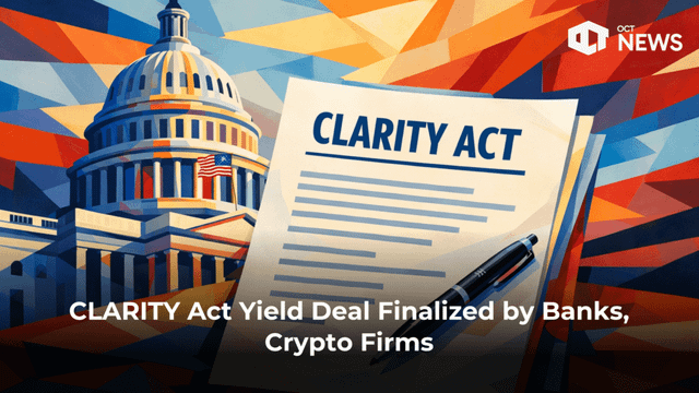 Clarity act yield deal finalized by banks, crypto firms: act could be signed this month