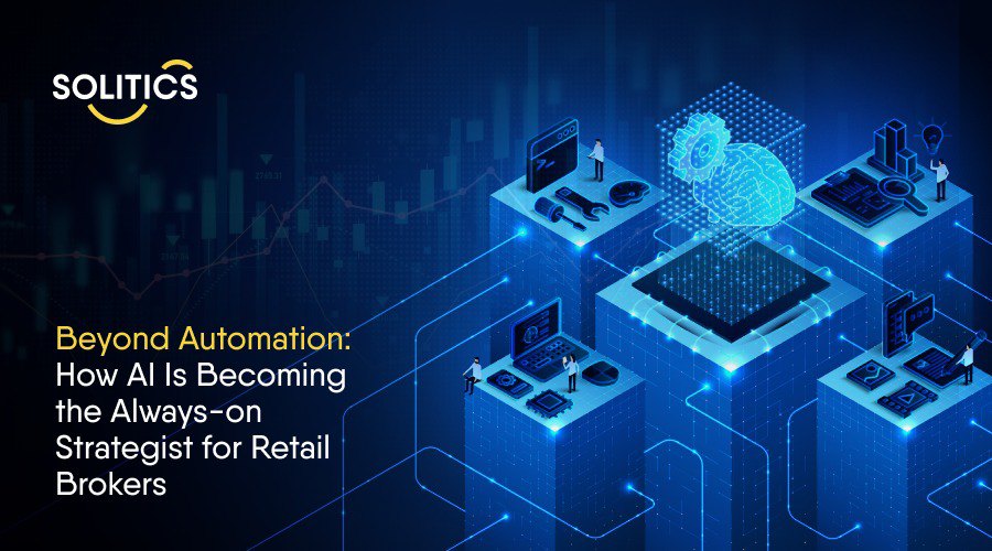 Beyond automation: how ai is becoming the always on strategist for retail brokers