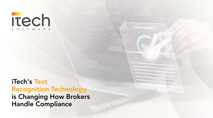 Itech's text recognition technology is changing how brokers handle compliance
