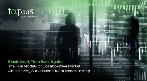 Blacklisted, then back again: the five models of collaborative market abuse every surveillance team needs to map