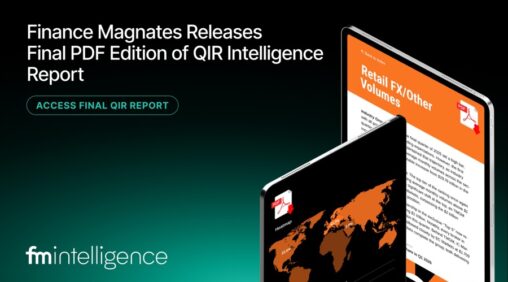 Finance magnates releases final pdf edition of qir intelligence report