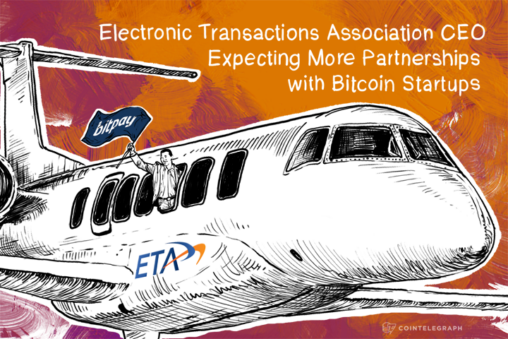 Electronic transactions association ceo expecting more partnerships with bitcoin startups