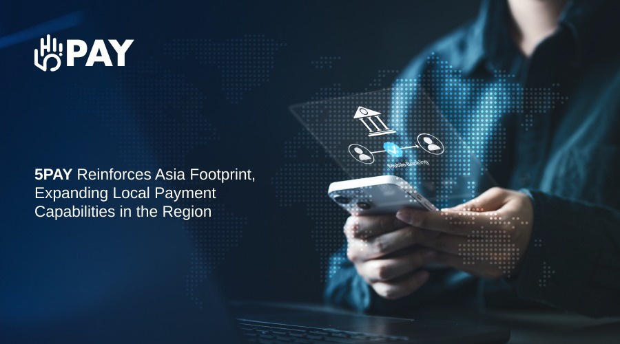 5pay reinforces asia footprint, expanding local payment capabilities in the region