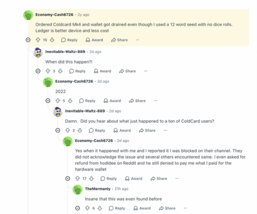 I found a thread from 2022 where several cold card owners had their wallets drained. they were blocked by cold card for raising the issue.