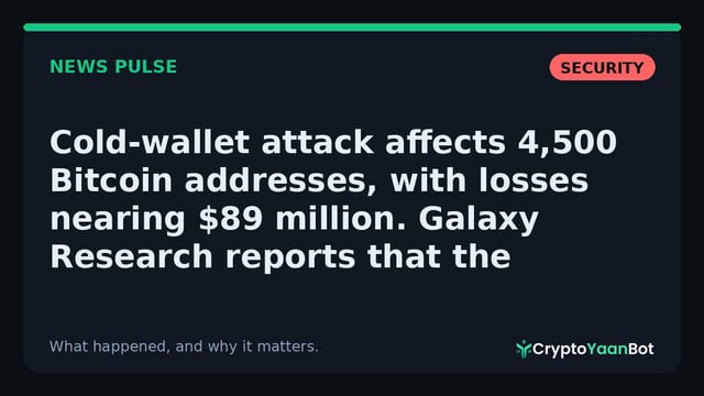 News pulse : third cold wallet attack now affects 4,500 bitcoin addresses