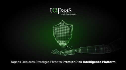 Tapaas declares strategic pivot to premier risk intelligence platform