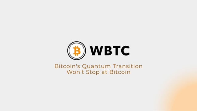 Bitcoin's quantum transition won't stop at bitcoin